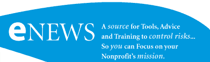 A source for tools, advice and training to control risks ... so you can focus on your nonprofit's mission